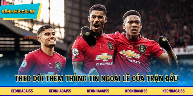 Bổ sung thêm thông tin ngoài lề của trận đấu