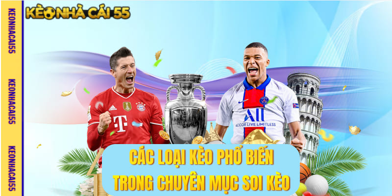 Các loại kèo phổ biến trong chuyên mục soi kèo