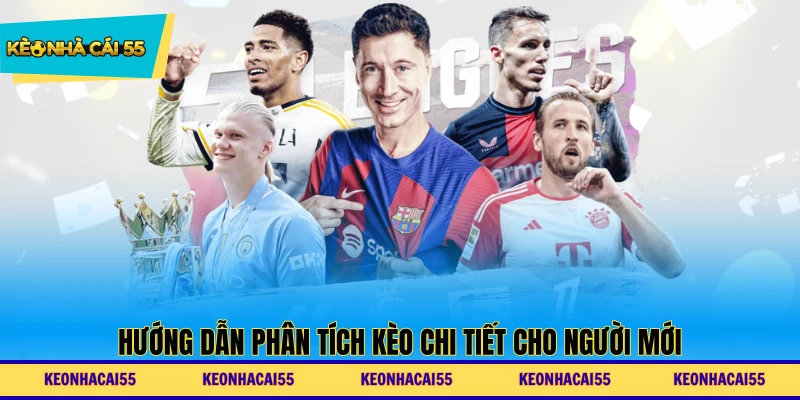 Hướng dẫn phân tích kèo chi tiết cho người mới