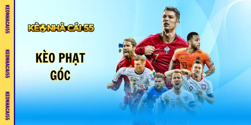 Kèo Phạt Góc – Bí Kíp Soi Kèo Bóng Đá Trực Tuyến Cực Chuẩn