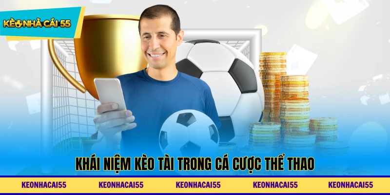 Khái niệm kèo tài trong cá cược thể thao