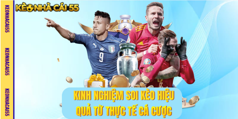 Kinh nghiệm soi kèo hiệu quả từ thực tế cá cược