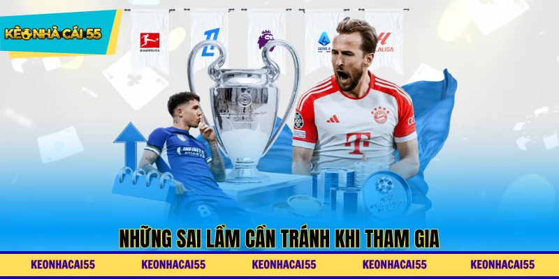 Những sai lầm cần tránh khi tham gia